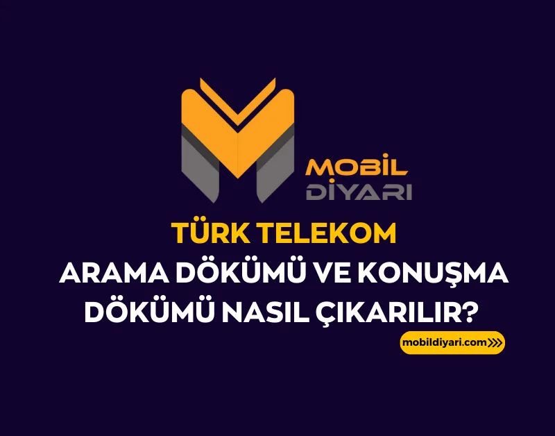 Türk Telekom Arama Dökümü ve Konuşma Dökümü Nasıl Çıkarılır?   1 – Turk Telekom Arama Dokumu