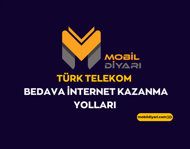 Türk Telekom Bedava İnternet Kazanma Yolları 