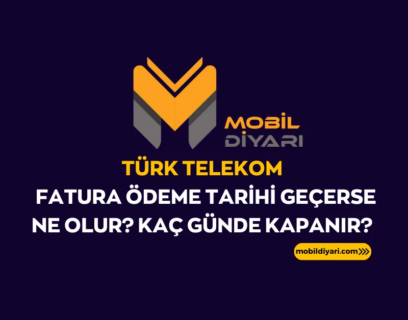 Türk Telekom Fatura Ödeme Tarihi Geçerse Ne Olur Kaç Günde Kapanır