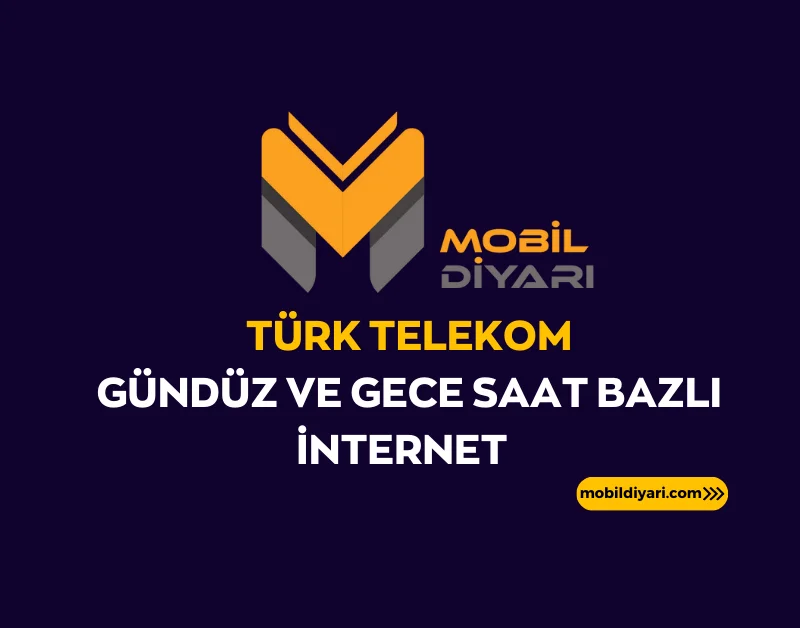Türk Telekom Gündüz ve Gece Saat Bazlı İnternet