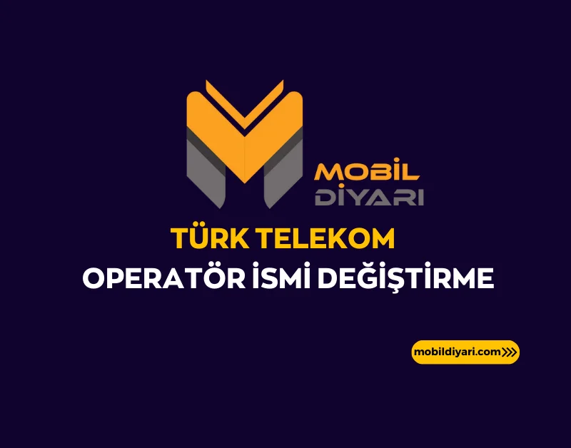 Türk Telekom Operatör İsmi Değiştirme