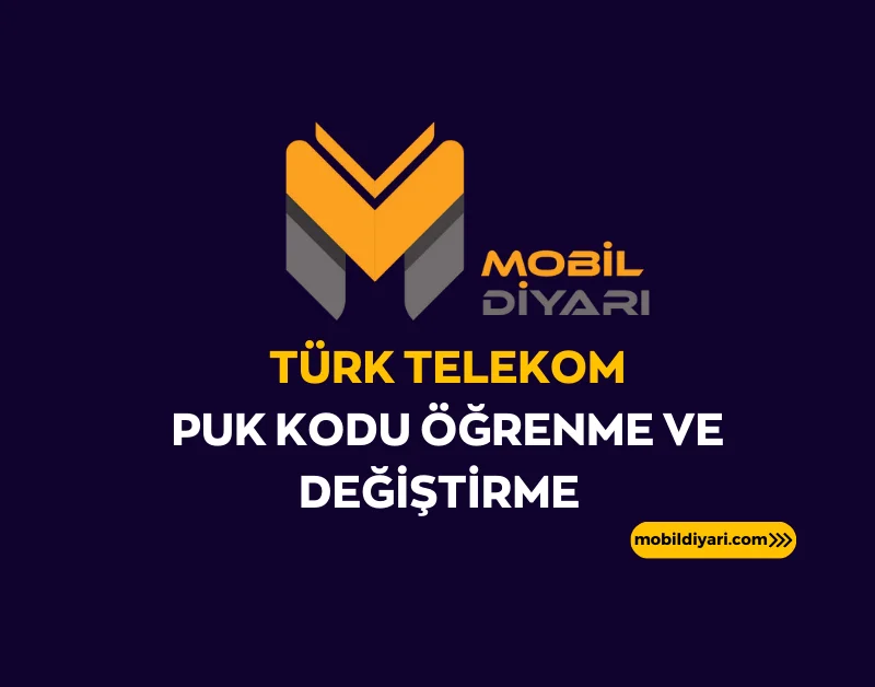Türk Telekom PUK Kodu Öğrenme ve Değiştirme 
