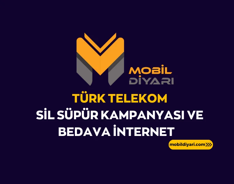 Türk Telekom Sil Süpür Kampanyası ve Bedava İnternet