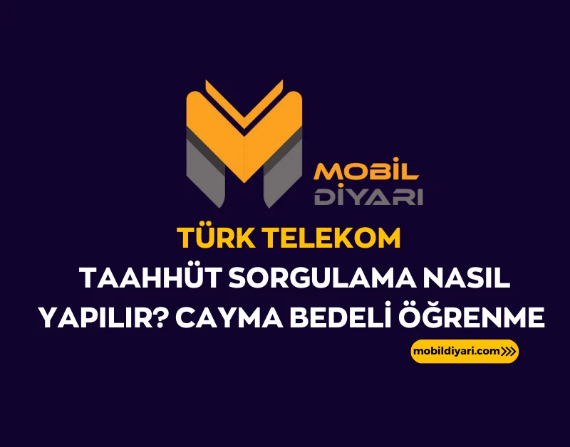 Türk Telekom Taahhüt Sorgulama Nasıl Yapılır Cayma Bedeli Öğrenme