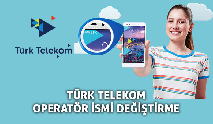 Türk Telekom Operatör İsmi Değiştirme