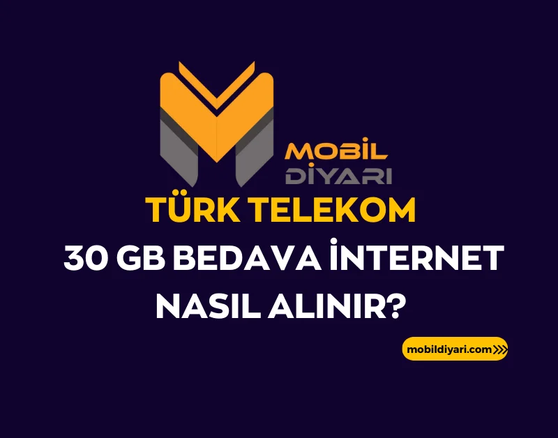 Türk Telekom 30 GB Bedava İnternet Nasıl Alınır