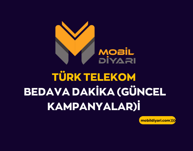 Türk Telekom Bedava Dakika (Güncel Kampanyalar)