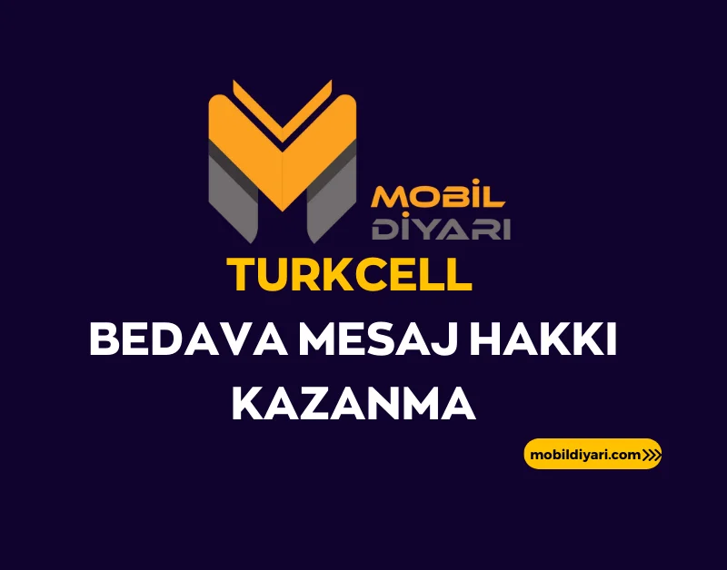 Turkcell Bedava Mesaj Hakkı Kazanma