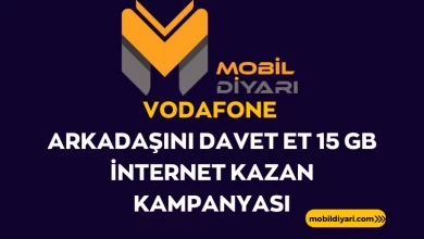 Vodafone Arkadaşını Davet Et 15 GB İnternet Kazan Kampanyası