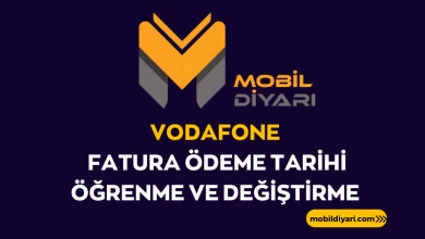 Vodafone Fatura Ödeme Tarihi Öğrenme ve Değiştirme