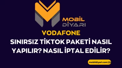 Vodafone Sınırsız Tiktok Paketi Nasıl Yapılır Nasıl İptal Edilir