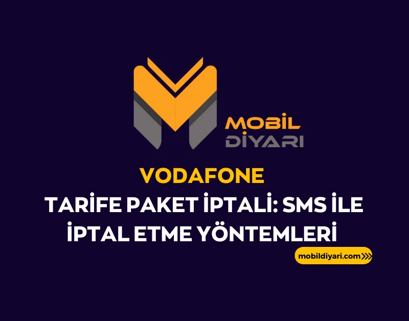 Vodafone Tarife Paket İptali SMS ile İptal Etme Yöntemleri