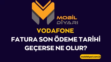 Vodafone Fatura Son Ödeme Tarihi Geçerse Ne Olur
