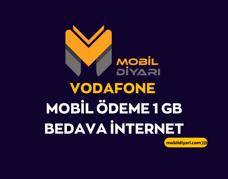 Vodafone Mobil Ödeme 1 GB Bedava İnternet