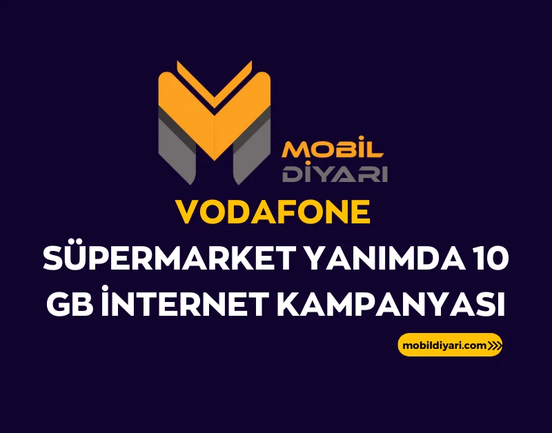 Vodafone Süpermarket Yanımda 10 GB İnternet Kampanyası