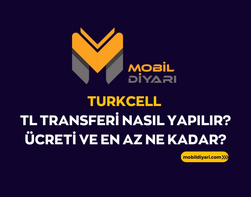 Turkcell TL Transferi Nasıl Yapılır Ücreti ve En Az Ne Kadar