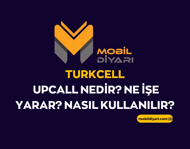 Turkcell UpCall Nedir Ne İşe Yarar Nasıl Kullanılır