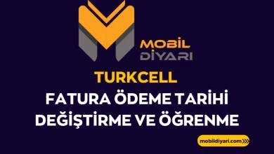 Turkcell Fatura Ödeme Tarihi Değiştirme ve Öğrenme