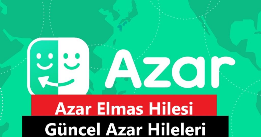 Azar Elmas Hilesi Güncel Azar Hileleri