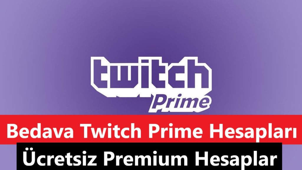 Bedava Twitch Prime Hesapları