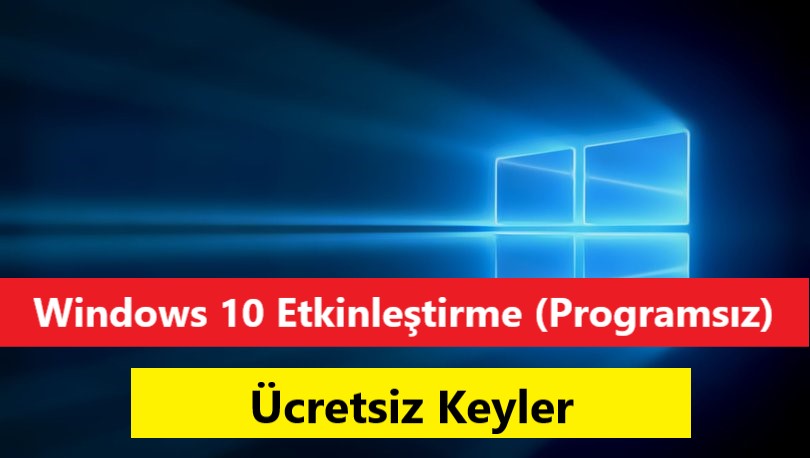 Windows 10 Etkinleştirme (Programsız)