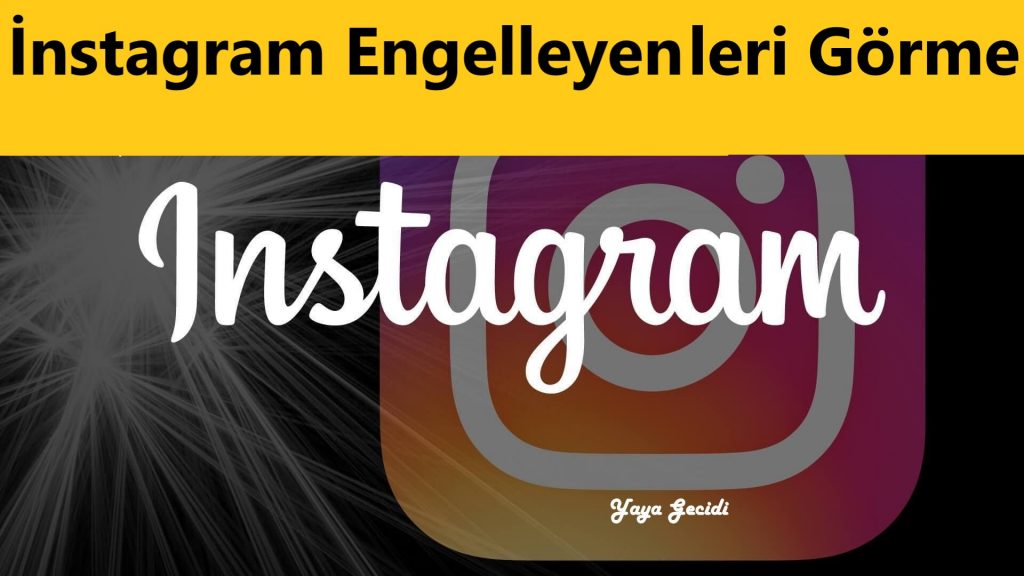 İnstagram Engelleyenleri Görme