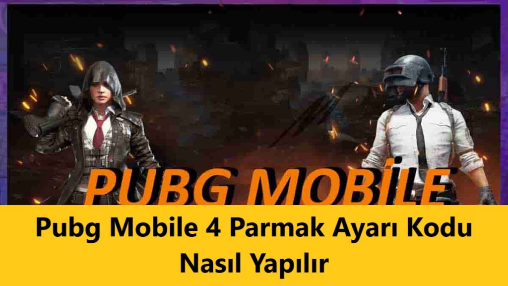 Pubg Mobile 4 Parmak Ayarı Kodu Nasıl Yapılır?