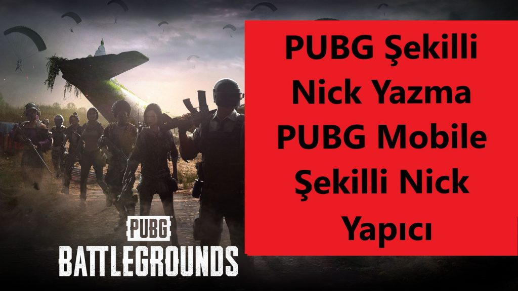 PUBG Şekilli Nick Yazma PUBG Mobile Şekilli Nick Yapıcı