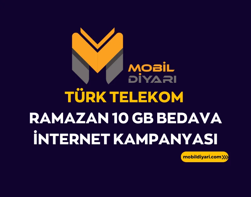 Türk Telekom Ramazan 10 GB Bedava İnternet Kampanyası