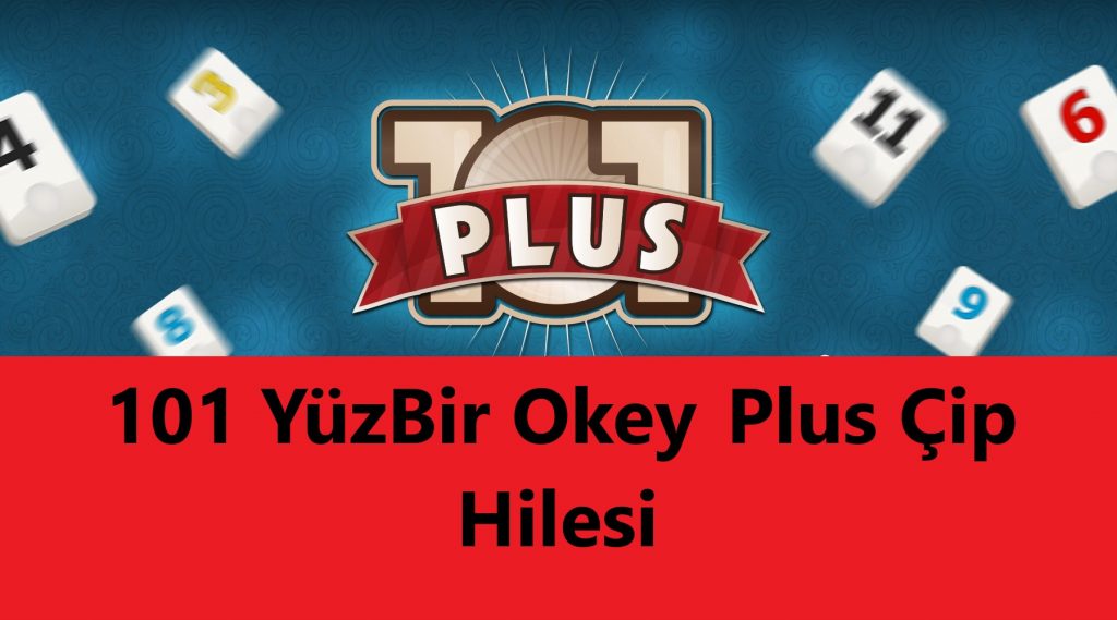101 YüzBir Okey Plus Çip Hilesi