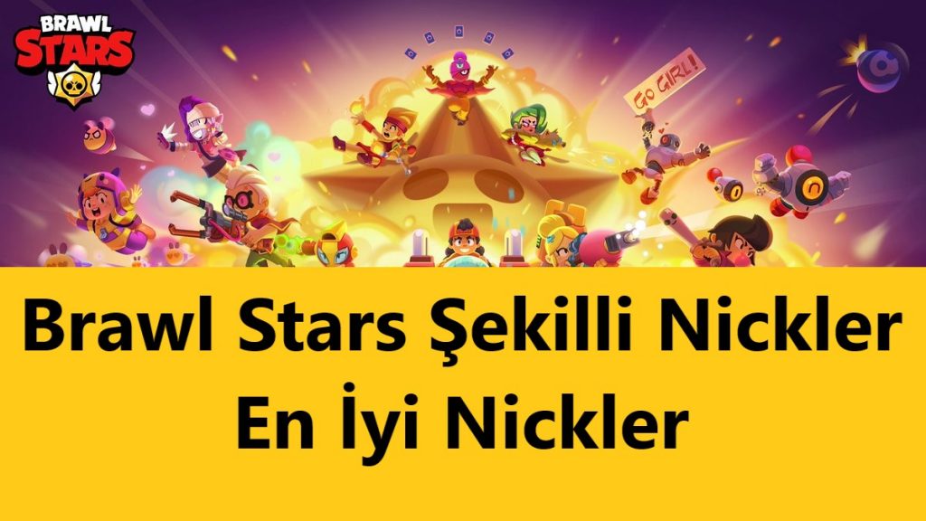 Brawl Stars Şekilli Nickler En İyi Nickler