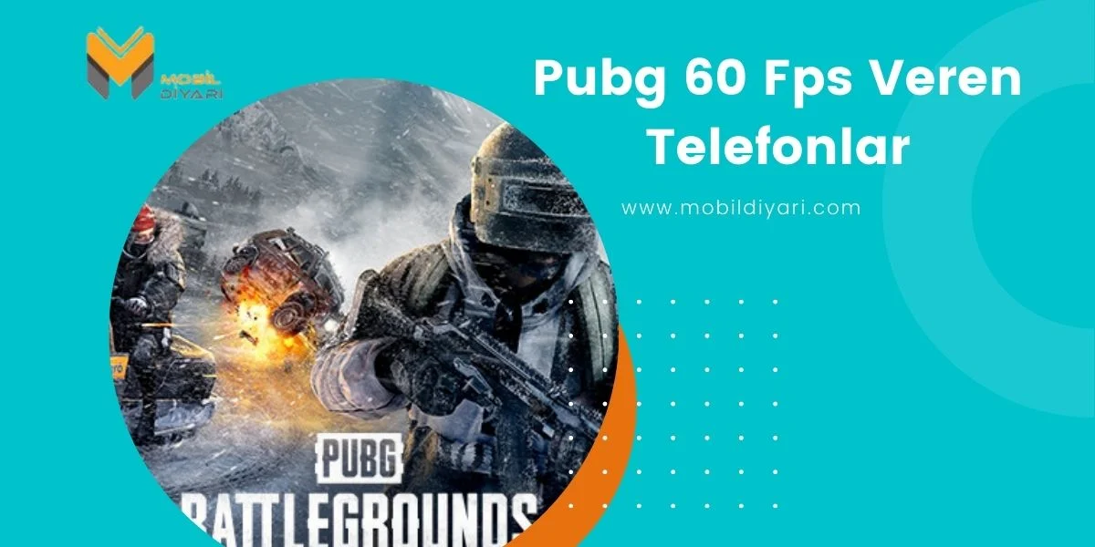 PUBG Mobile 60 Fps Veren Telefonlar