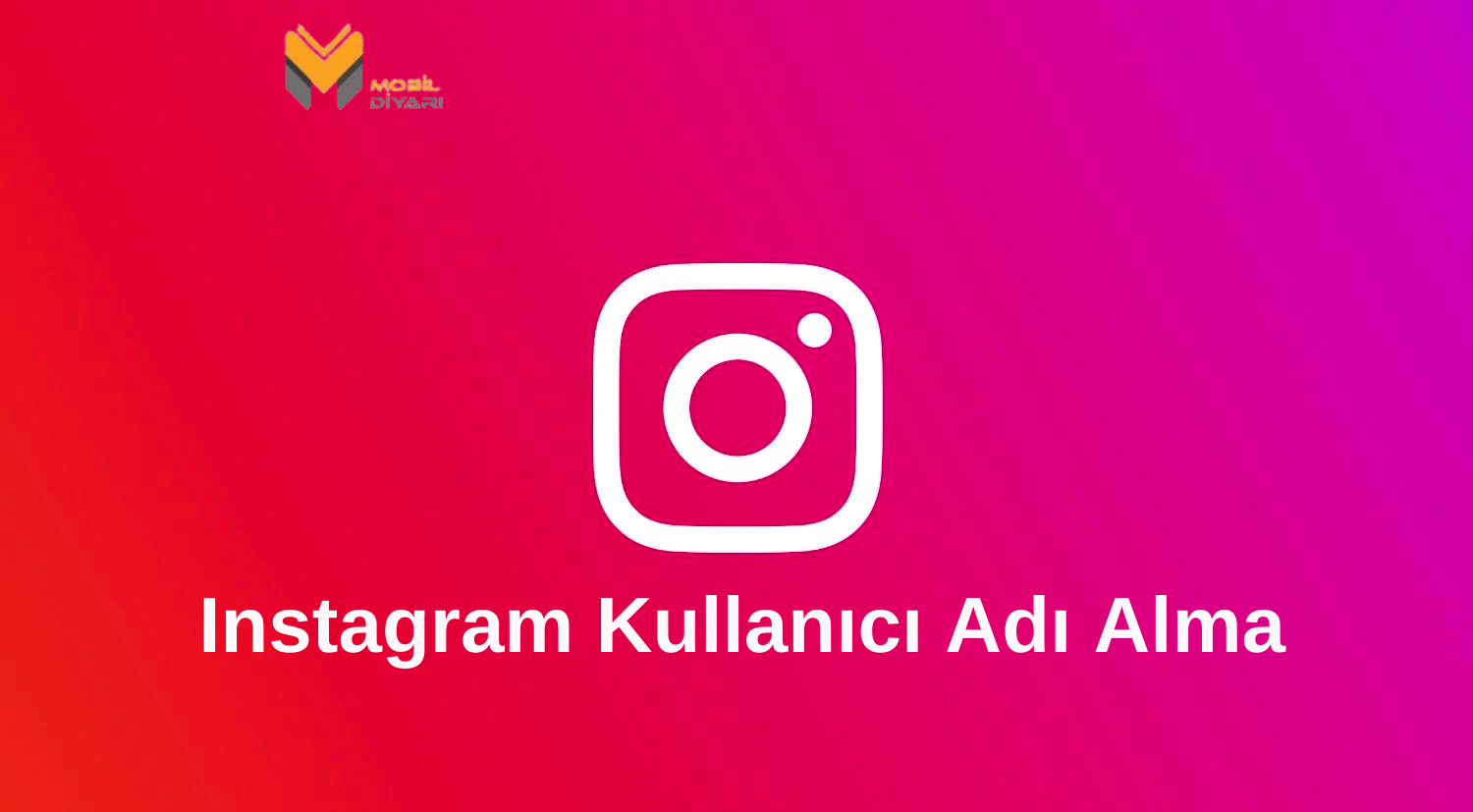 Instagram Kullanılmayan Kullanıcı Adı Alma