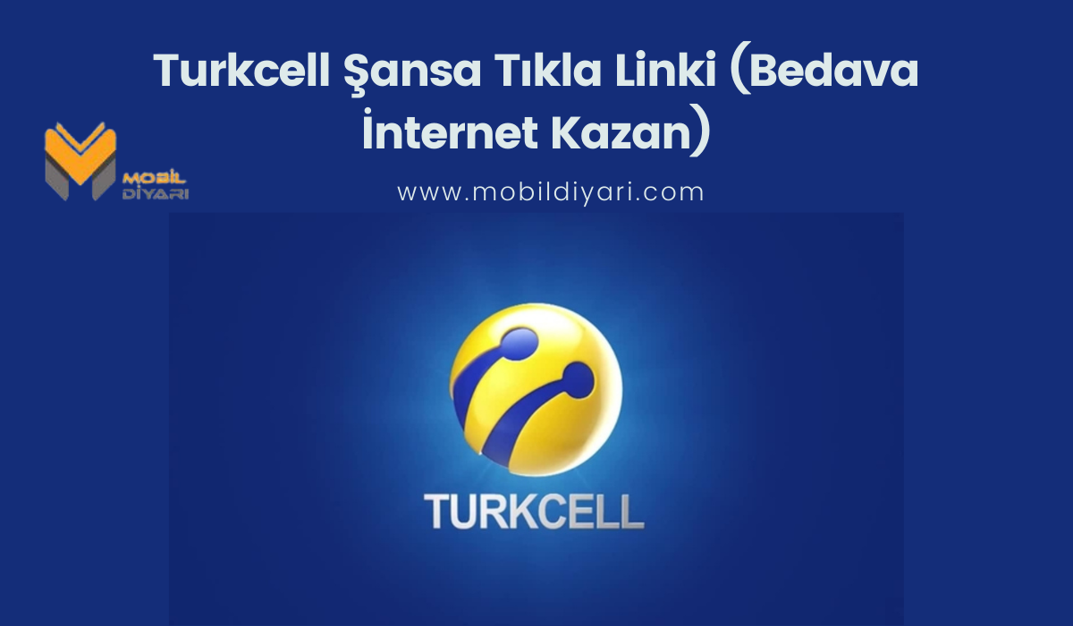 Turkcell Ansa T Kla Linki Bedava Nternet Kazan Mobil Diyar