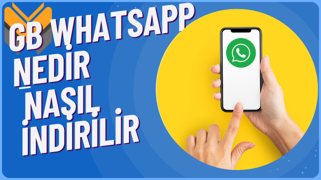 GB Whatsapp Nedir? Nasıl İndirilir 2024 Mobil Diyarı