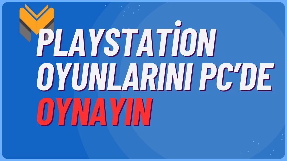 Türkiye’de PS Now Nasıl Kullanılır? PlayStation Oyunlarını PC’de Oynayın